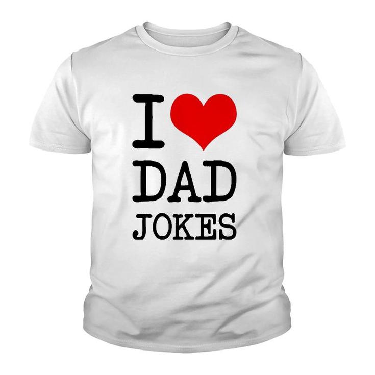 I Love Dad Jokes Father's Day Gift Youth T-shirt