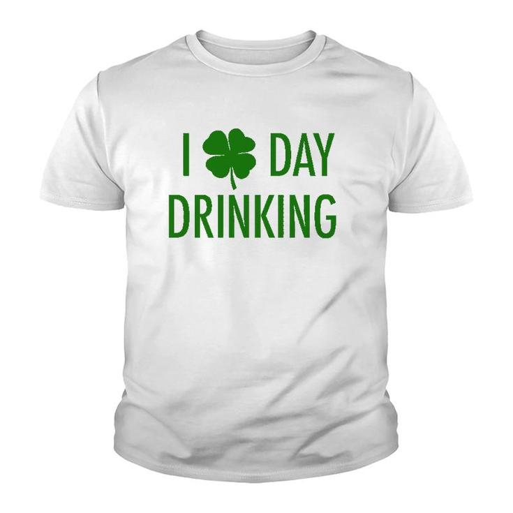 I Love Day Drinking For St Patrick's & Patty's Day Youth T-shirt