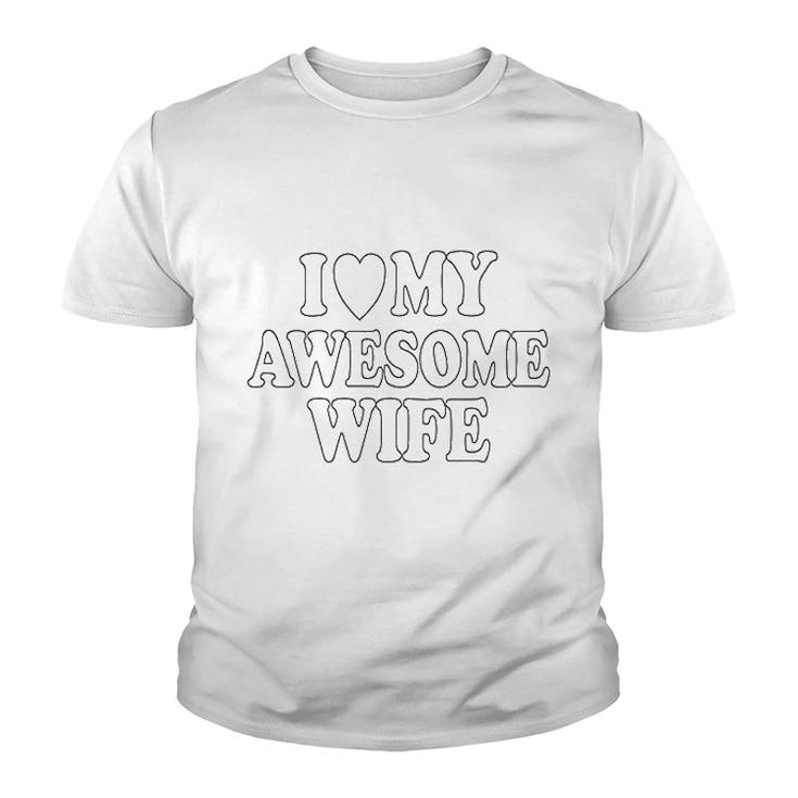 I Love My Awesome Wife Youth T-shirt