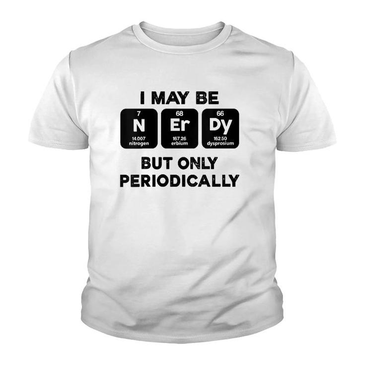 I Maybe Nerdy But Only Periodically V-Neck Youth T-shirt