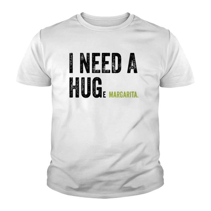 I Need A Huge Margarita Funny Vintage Funny Marg Lovers Youth T-shirt