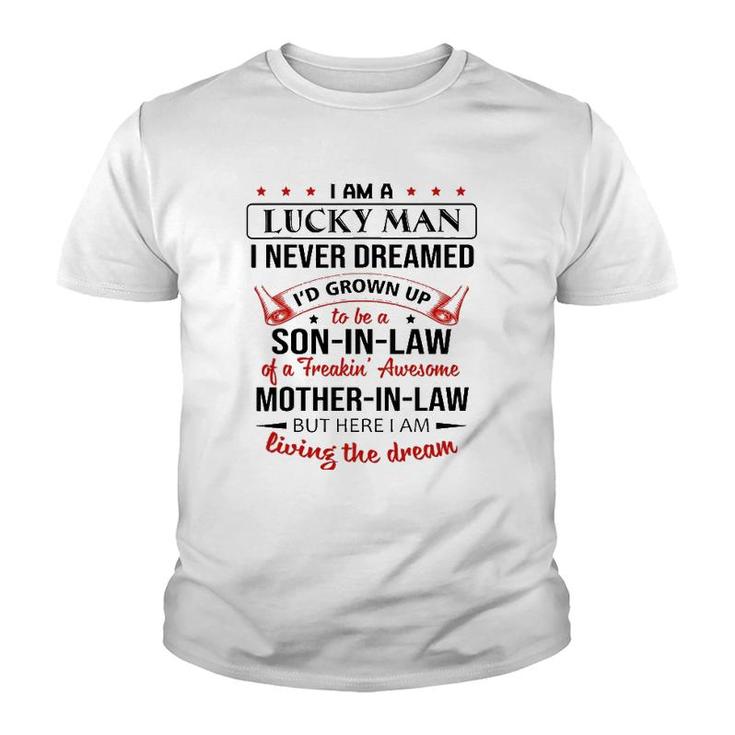 I Never Dreamed Being A Son-In-Law Of Mother-In-Law Youth T-shirt