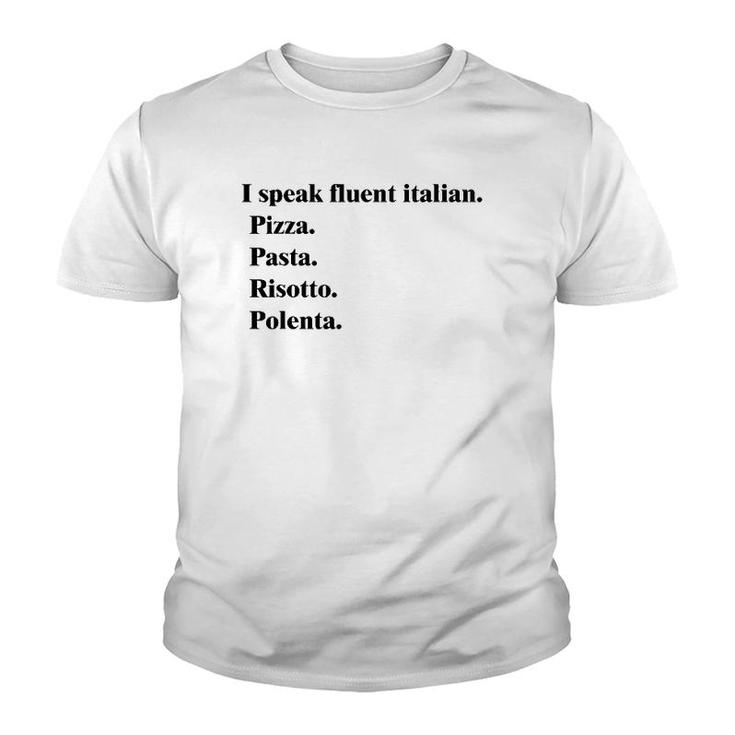 I Speak Fluent Italian Food Lover Pizza Pasta Risotto Youth T-shirt