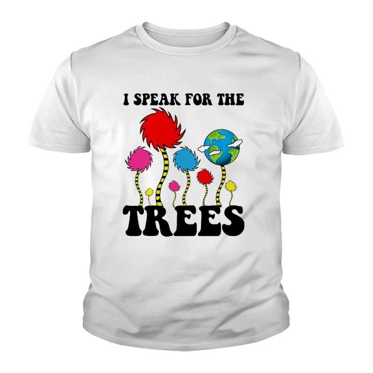 I Speak For Trees Earth Day 2022 Save Earth Inspiration Youth T-shirt