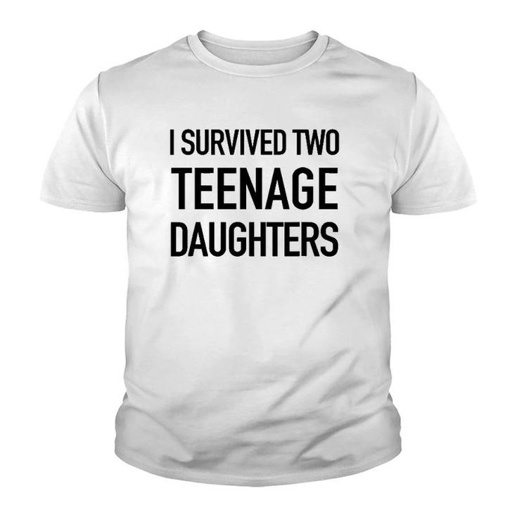 I Survived Two Teenage Daughters - Parenting Goals Youth T-shirt