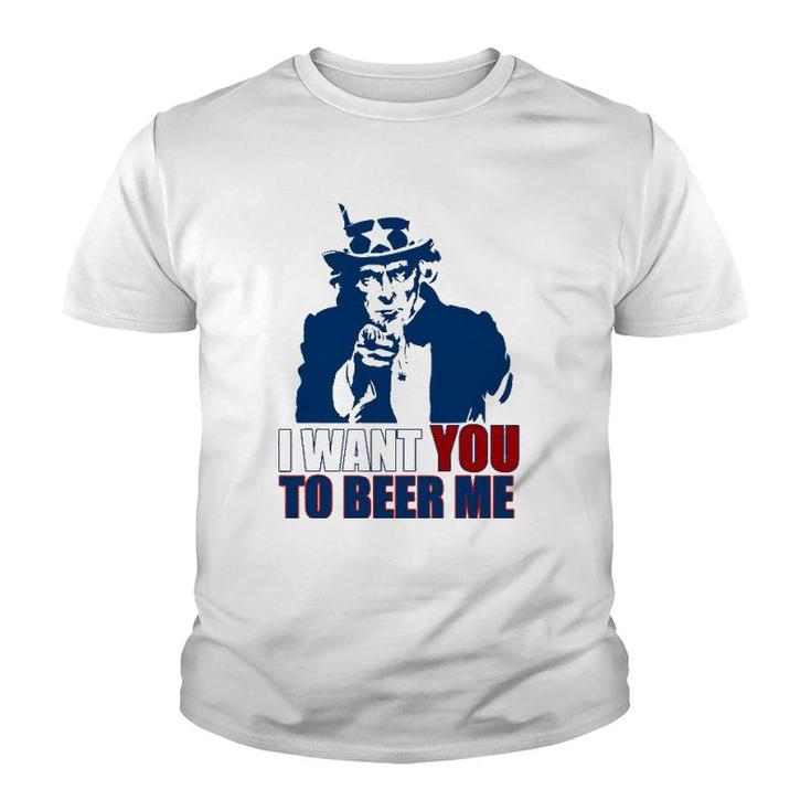 I Want You To Beer Me Uncle Sam July 4 Drinking Meme Youth T-shirt