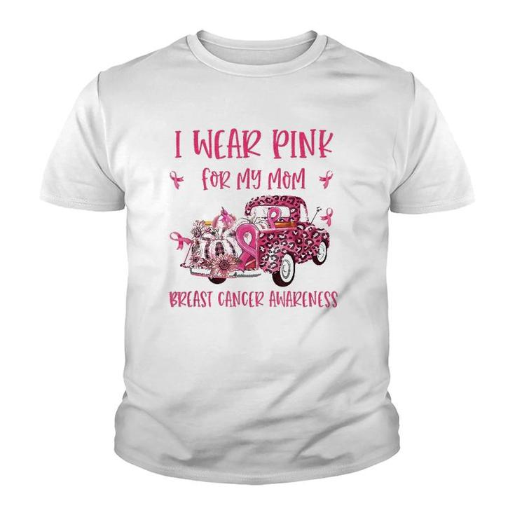 I Wear Pink For My Mom Breast Cancer Awareness Pink Ribbon Youth T-shirt