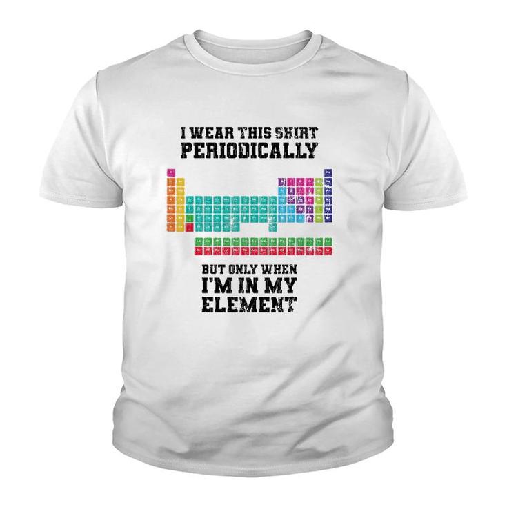 I Wear This  Periodically Apparel Chemistry Funny Gift Youth T-shirt