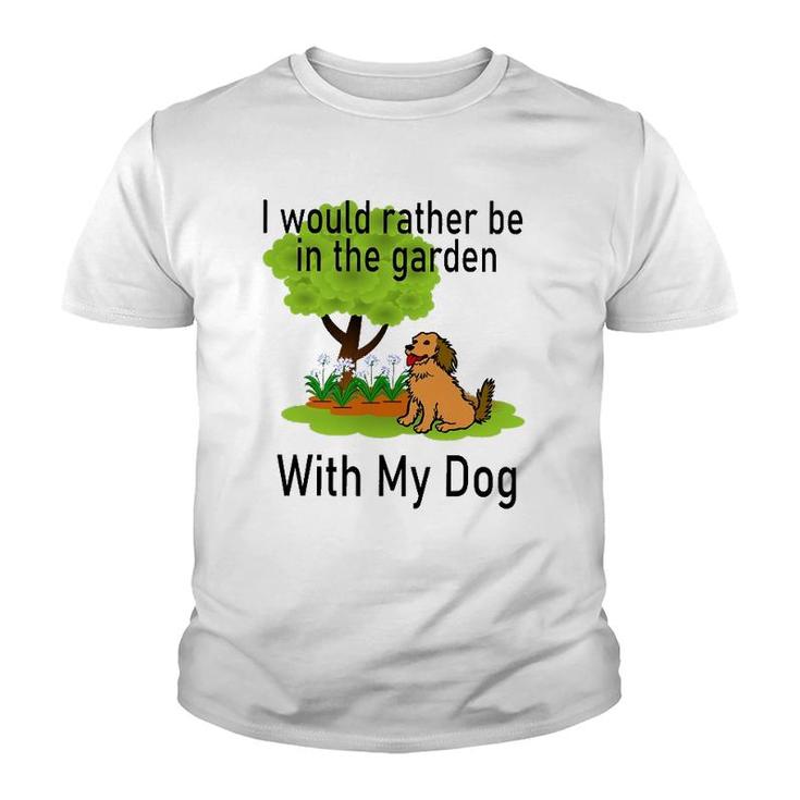 I'd Rather Be In The Garden With My Dog Youth T-shirt