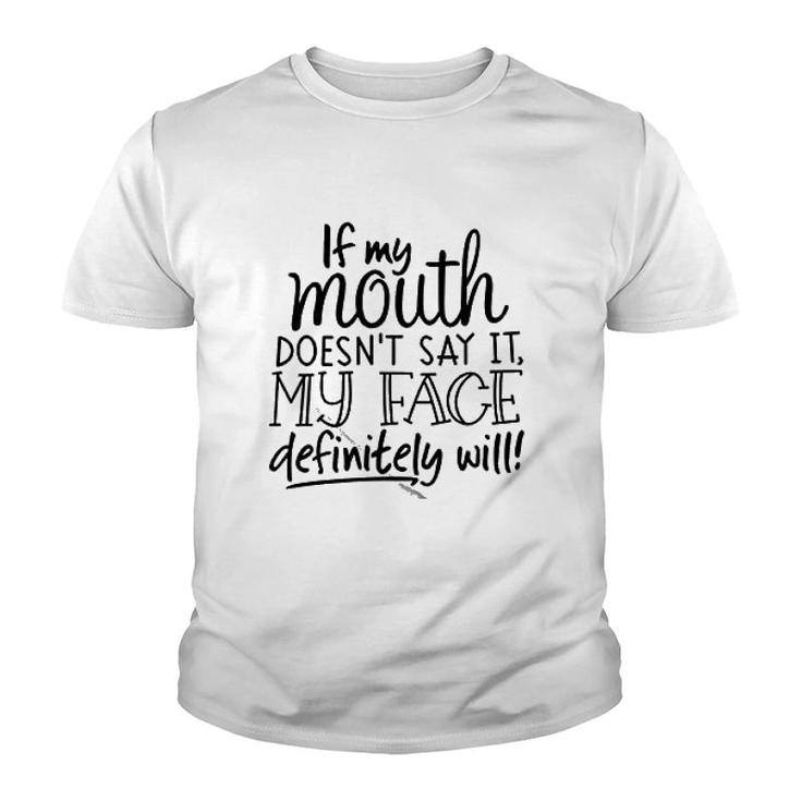 If My Mouth Doesnt Say It Youth T-shirt