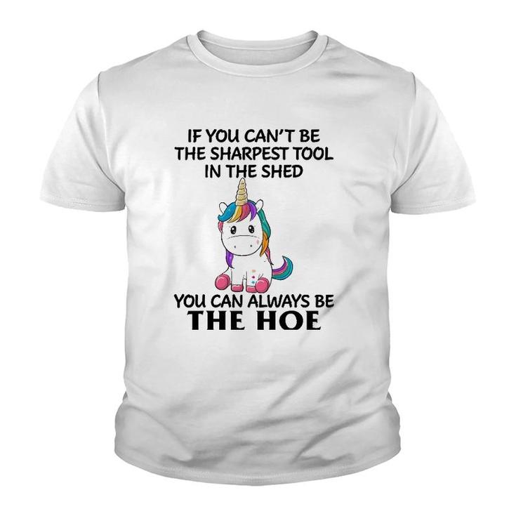 If You Can't Be The Sharpest Tool In The Shed You Can Always Youth T-shirt
