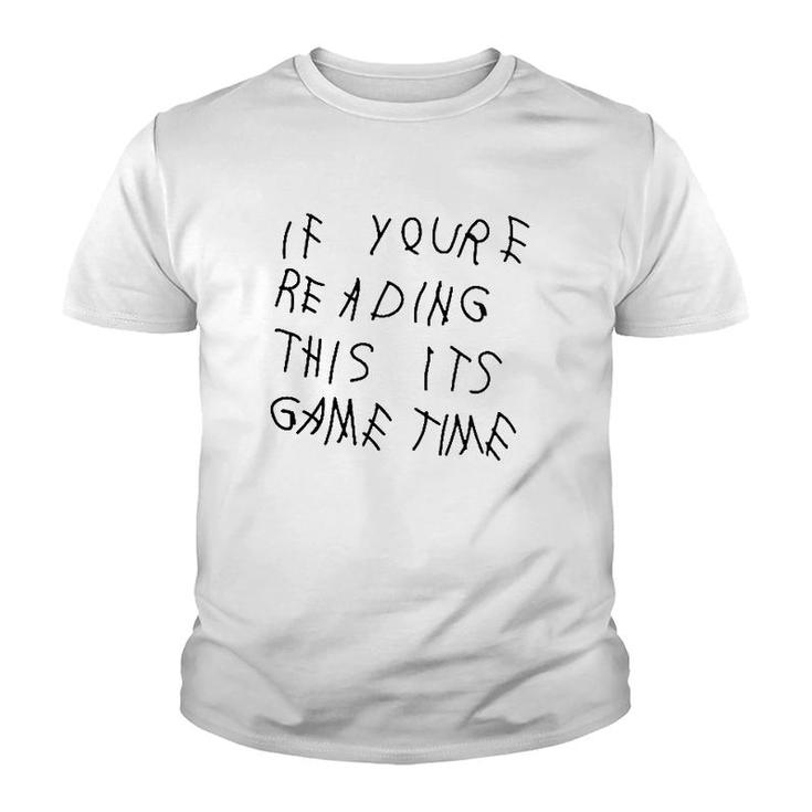 If Youre Reading This Its Game Time Youth T-shirt