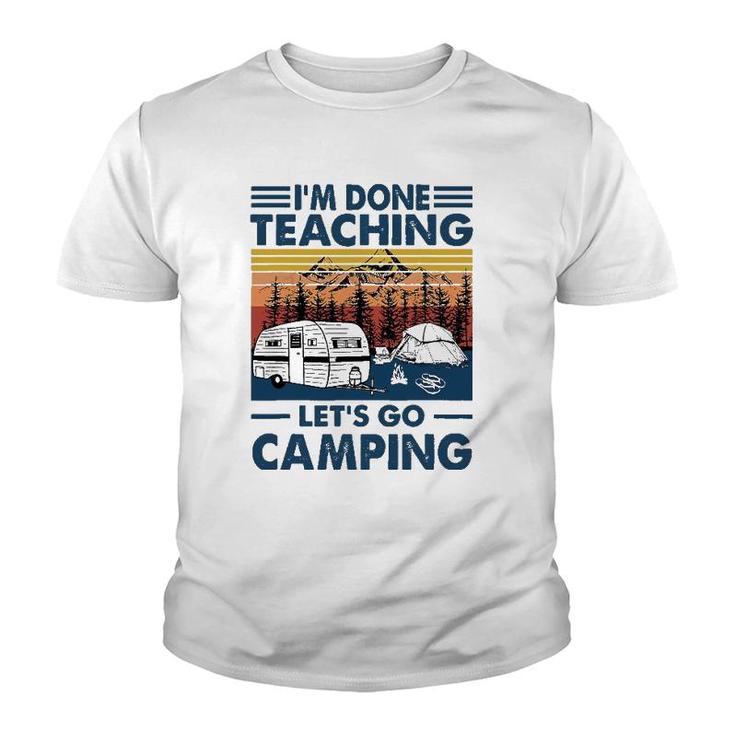 I'm Done Teaching Let's Go Camping Retro Youth T-shirt