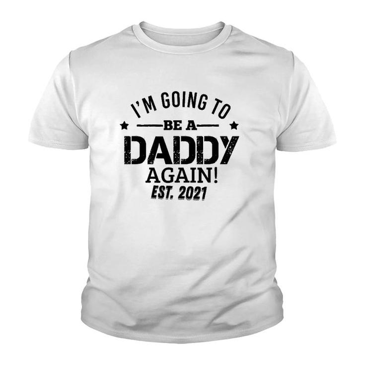 I'm Going To Be A Daddy Again Dad Father's Day Gifts Youth T-shirt