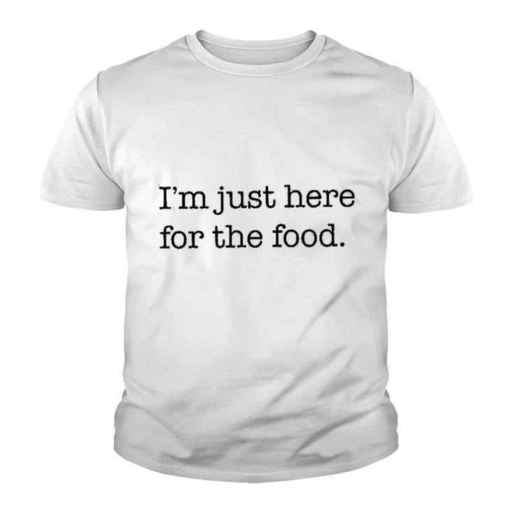 Im Just Here For The Food Youth T-shirt