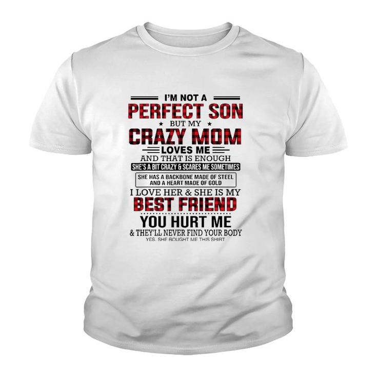 I'm Not A Perfect Son But My Crazy Mom Loves Me Mother's Day Youth T-shirt