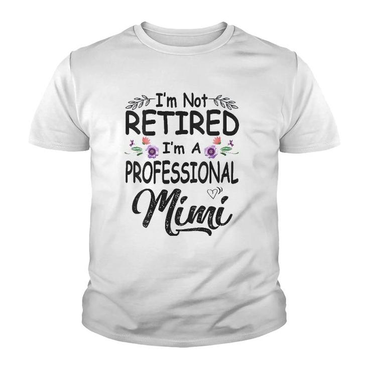 I'm Not Retired I'm A Professional Mimi Mother's Day Grandma V-Neck Youth T-shirt
