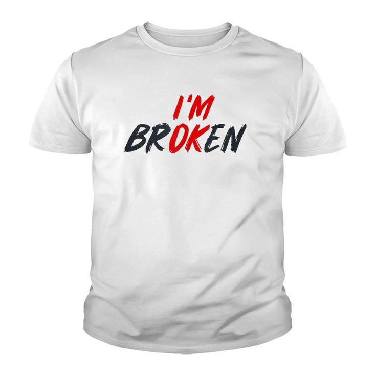 I'm Ok I'm Broken Invisible Illness Men Women Mental Aware Tank Top Youth T-shirt