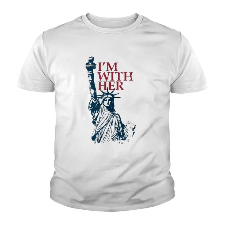 I'm With Her Statue Of Lady Liberty Patriotic 4Th Of July  Youth T-shirt