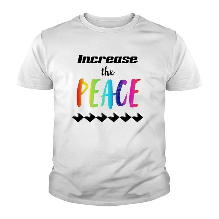 Important Message Saying Increase The Peace Youth T-shirt