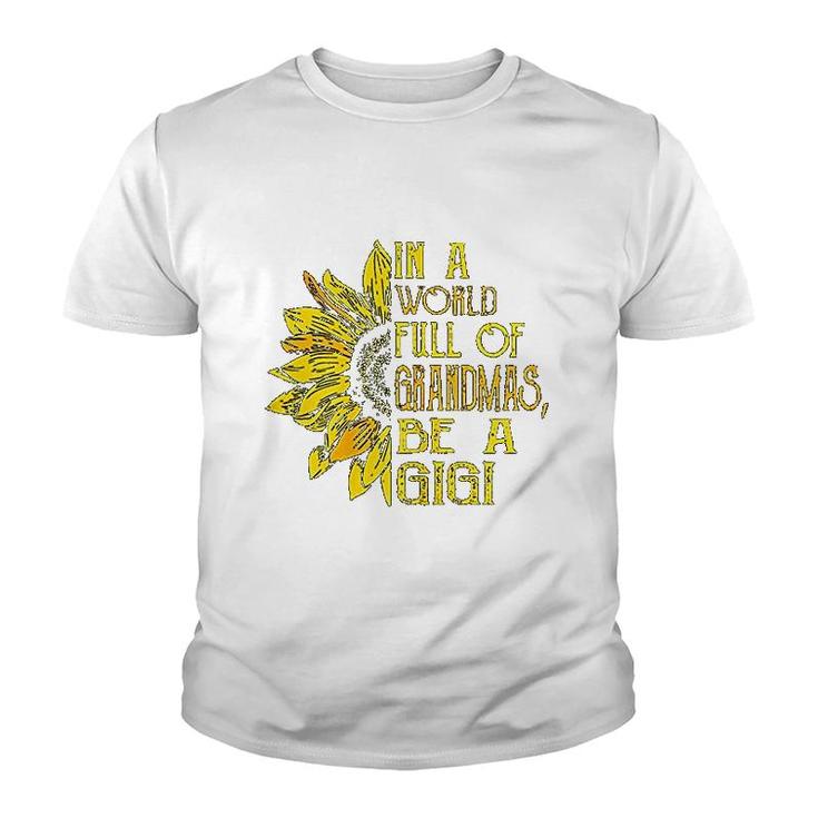 In A World Full Of Grandmas Be A Gigi Youth T-shirt