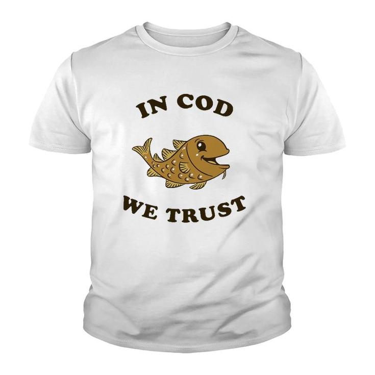 In Cod We Trust - Funny Fishing Gift Youth T-shirt