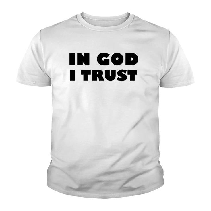 In God I Trust - Fun Religious Inspirations Youth T-shirt