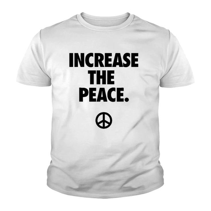 Increase The Peace Promotes Peace Youth T-shirt