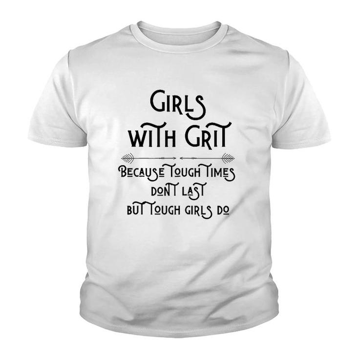 Inspiring Quote For Moms Daughters And All Girls With Grit Youth T-shirt