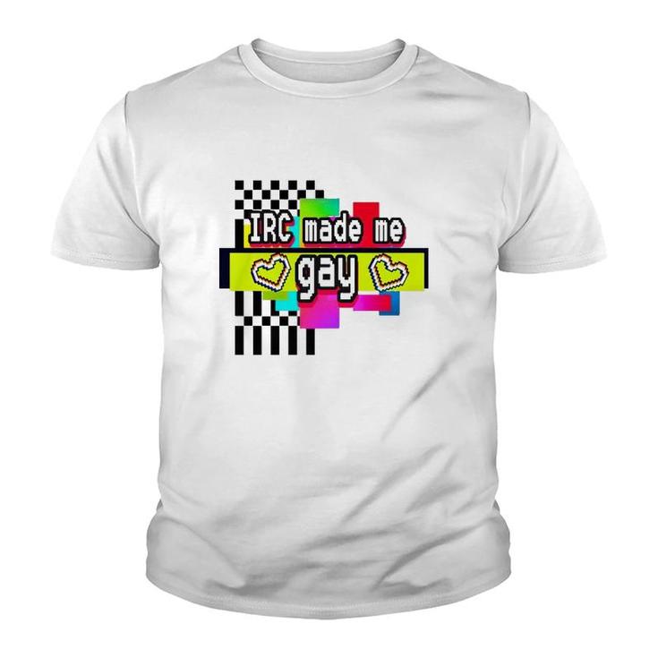 Irc Made Me Gay T Youth T-shirt