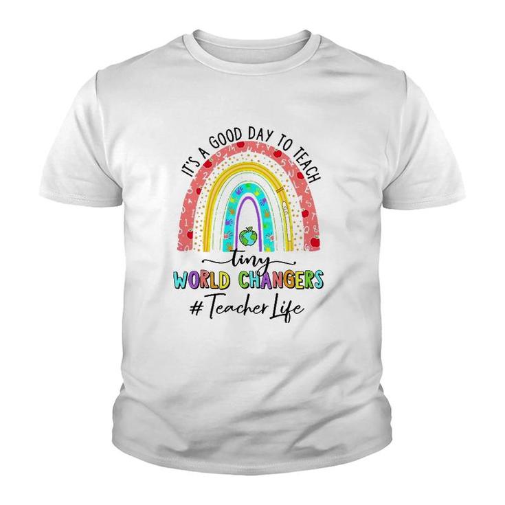 It's A Good Day To Teach Tiny World Teacher Life Rainbow Youth T-shirt