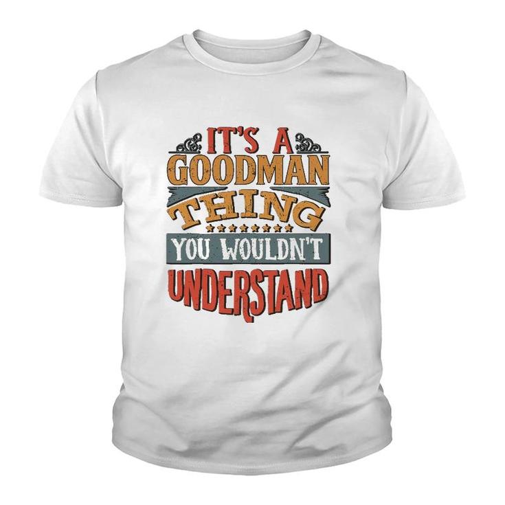 It's A Goodman Thing You Wouldn't Understand Youth T-shirt