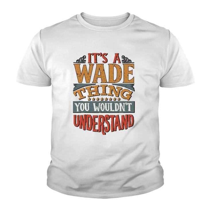 It's A Wade Thing You Wouldn't Understand Youth T-shirt