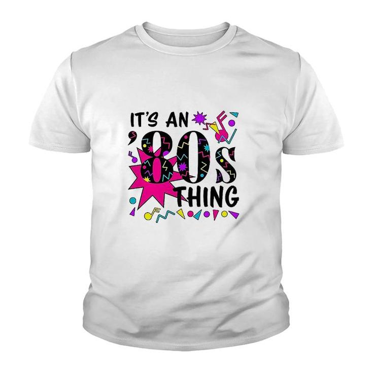 Its An '80s Thing Colorful Youth T-shirt