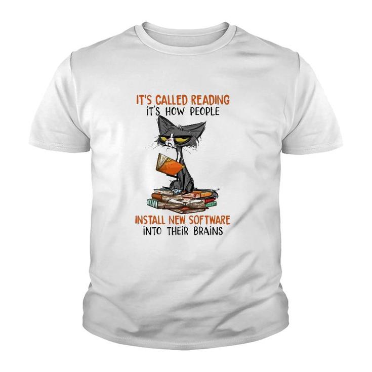 It's Called Reading It's How People Install New Software Into Their Brains Funny Reader Ugly Cat Youth T-shirt