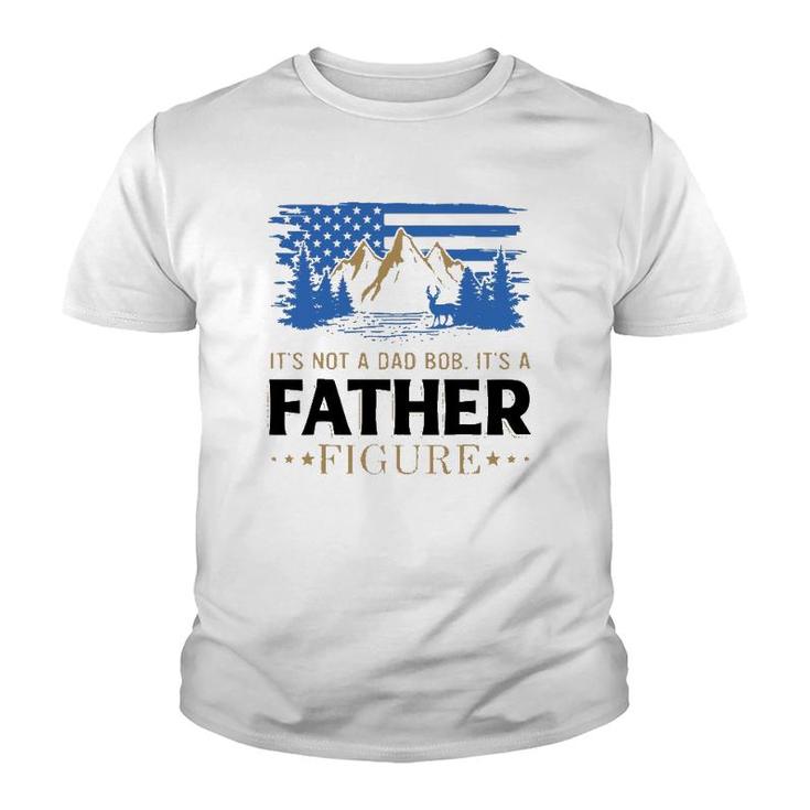 It's Not A Dad Bod It's A Father Figure American Mountain Youth T-shirt