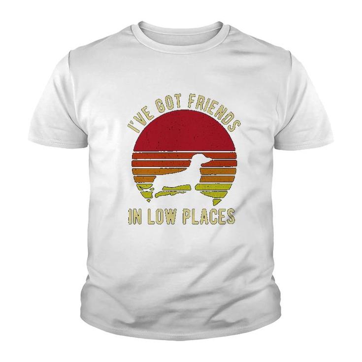 Ive Got Friends In Low Places Dachshund Youth T-shirt