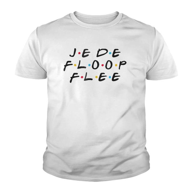 Je De Floop Flee Funny You're Not Speaking French Youth T-shirt