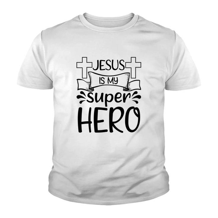 Jesus Is My Super Hero Youth T-shirt