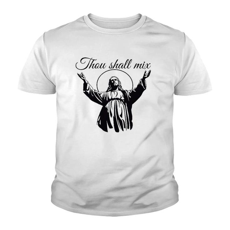 Jesus Thou Shall Mix  Youth T-shirt