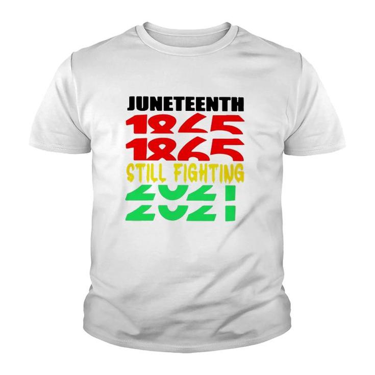 Juneteenth 1865 Still Fighting 2021 Black Pride Youth T-shirt
