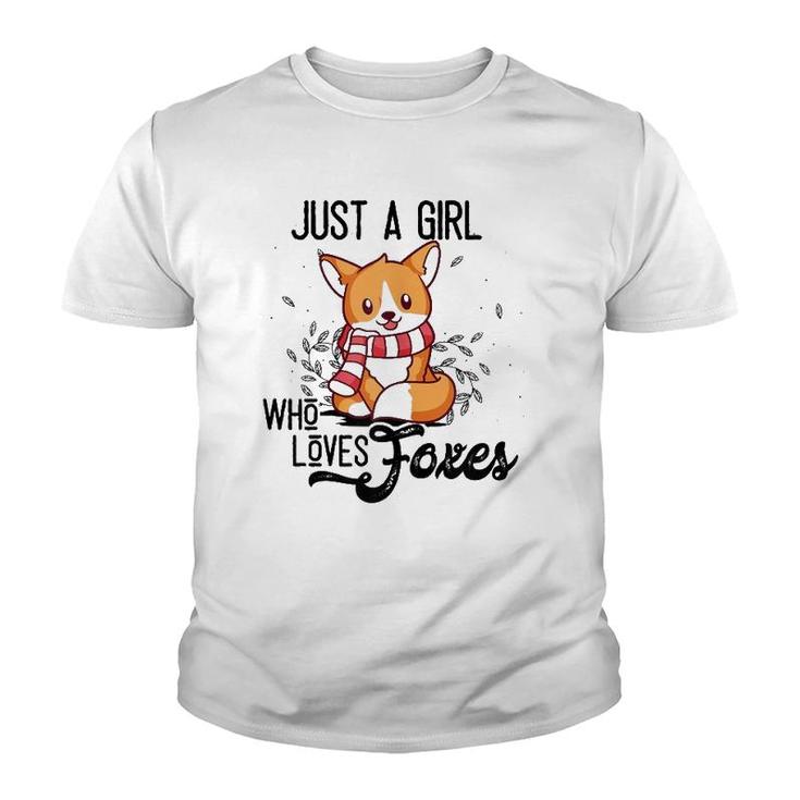 Just A Girl Who Loves Foxes Kids Girls Fox Mom Cute Gift Youth T-shirt