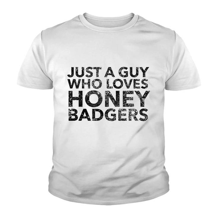 Just A Guy Who Loves Badgers Honey Youth T-shirt