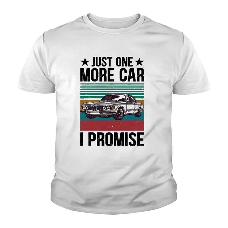 Just One More Car I Promise Vintage Funny Car Lover Mechanic Youth T-shirt