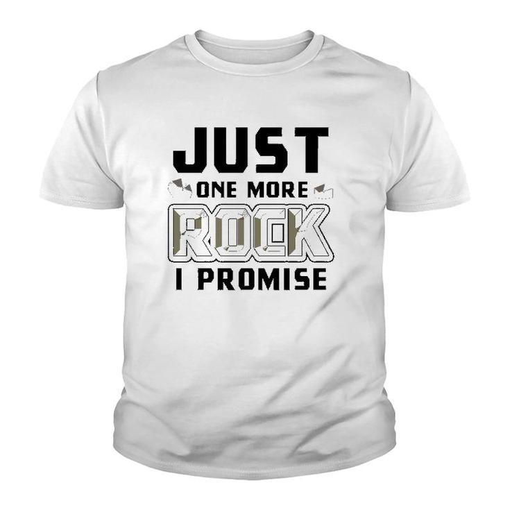 Just One More Rock I Promise Geology Funny Geologist Gift  Youth T-shirt
