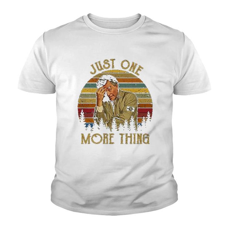 Just One More Thing Youth T-shirt