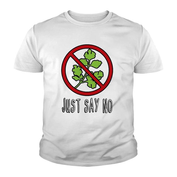 Just Say No - Funny I Hate Cilantro Youth T-shirt