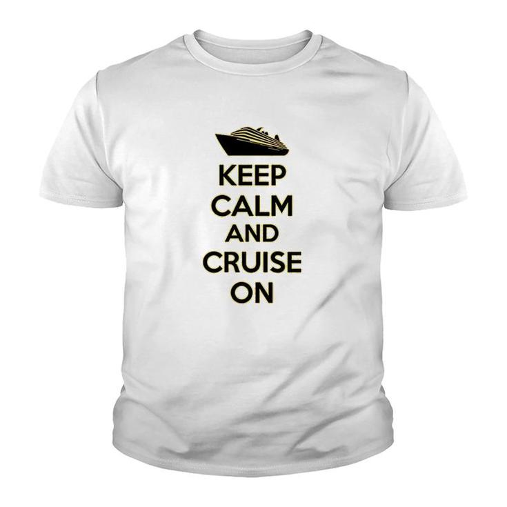 Keep Calm And Cruise On Youth T-shirt