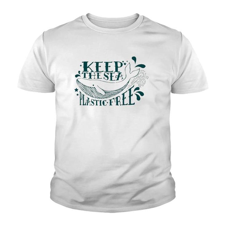 Keep The Sea Plastic Free Save The Oceans Conservation Whale Youth T-shirt