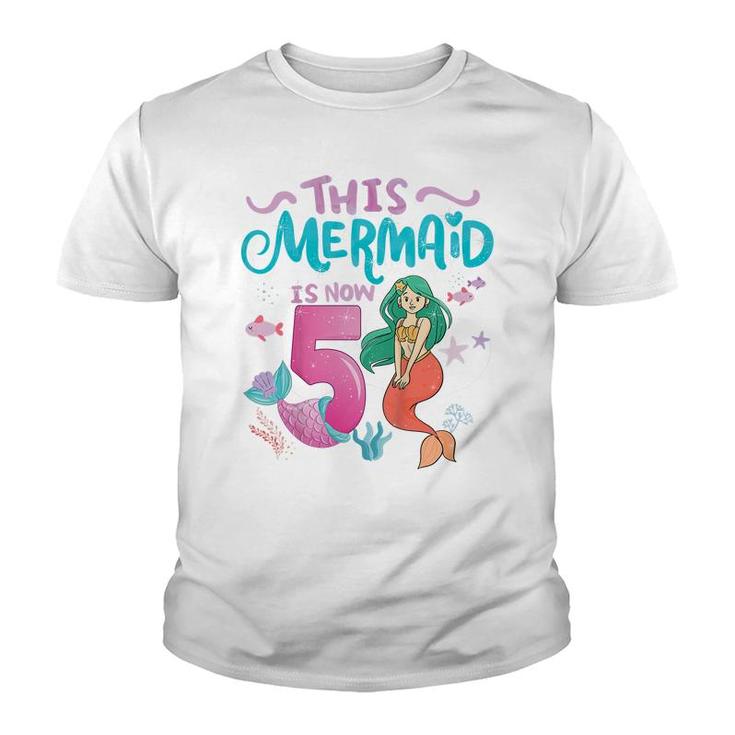 Kids 5Th Birthday Girl Outfit This Mermaid Is Now 5 Year Old  Youth T-shirt